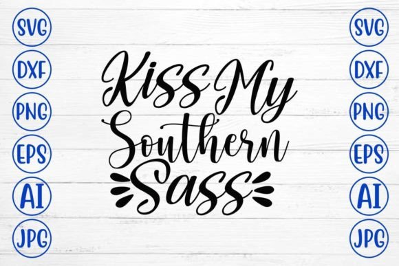 Evaluating the Kiss My Southern Sass SVG Cut File for Creative Projects