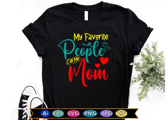 My Favorite People Call Me Mom: Meaning & Uses