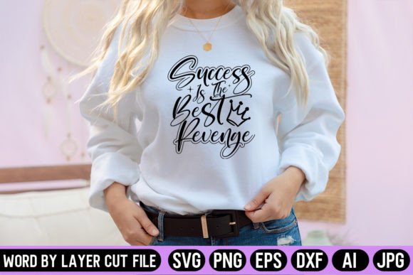 Success is the Best Revenge SVG Design: Turning Motivation Into Tangible Creations