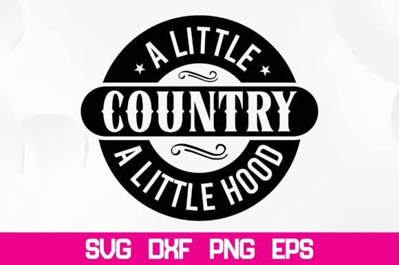 The Intersection of Culture and Commerce: Leveraging the A Little Country a Little Hood SVG in Modern Design