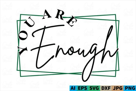 You Are Enough Mental Health SVG Design: Practical Applications for Creators and Advocates